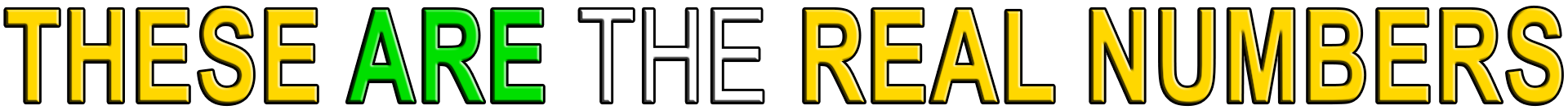 THESE ARE THE REAL NUMBERS